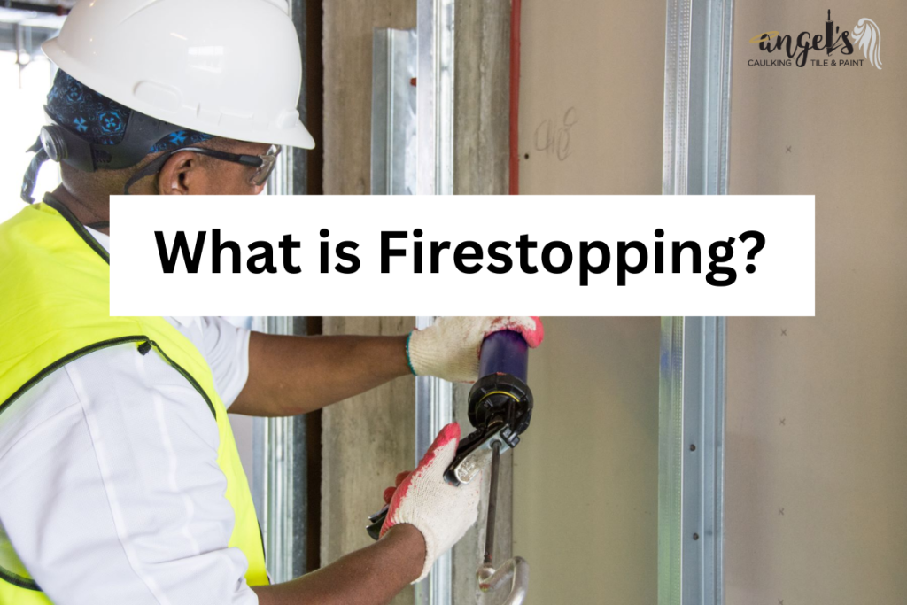 What is Firestopping?